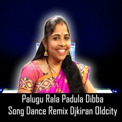 Palugu Rala Padula Dibba Song 2020 Remix By Djkiran Oldcity