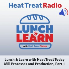 Lunch & Learn with Heat Treat Today – Mill Processes and Production, Part 1