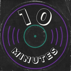 10 minutes [prod. Phil Tyler]