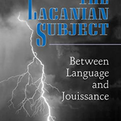 Get EBOOK 📍 The Lacanian Subject by  Bruce Fink [EPUB KINDLE PDF EBOOK]