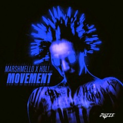 Marshmello X HOL! - Movement (Juizze Bootleg)