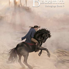 READ PDF 📂 The Blacksmith (Reforging Book 3) by  Barbara Howe EPUB KINDLE PDF EBOOK