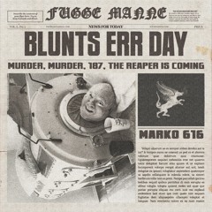 Blunts Err Day