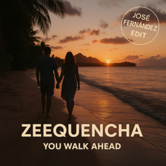 You Walk Ahead (José Fernández Edit)