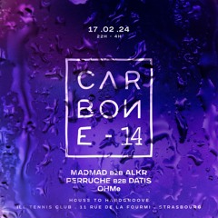 Carbone 14 - Groove club - DAMDAM b2b ALKR