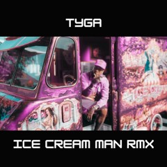 TYGA  - ICE CREAM MAN REMIX X DEMTA & F7