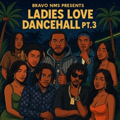 LADIES LOVE DANCEHALL PT3