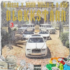 ☆BlokkStarr☆ [Explicit] Ft. B-RizzO X Rush Rilla X FTD O-Dub  [Prod. By Synesthetic]
