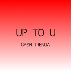 UP TO U (prod. Matt Beats)