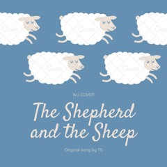 The Shepherd and the Sheep (WJ cover, original song by TS)