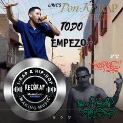 Todo Empezo + lirics PonKI 'ft' El Padrino