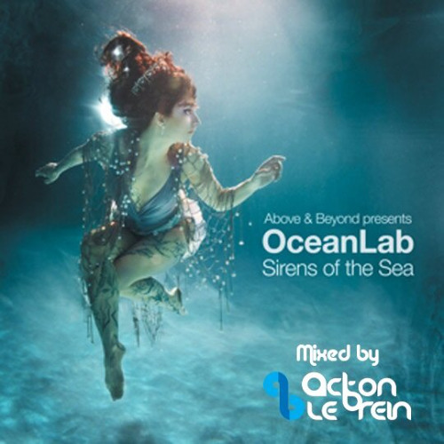 Above & Beyond feat. Justine Suissa pres. OceanLab's Continuous Sirens Of The Sea Mix (Mixed By Acton Le'Brein)