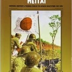 [Access] EBOOK EPUB KINDLE PDF HEITAI: Uniforms, Equipment and Personal Items of the