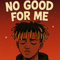 [FREE] Juice Wrld Type Beat No Good For Me Prod.Source