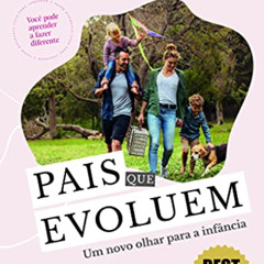 View EPUB ✉️ Pais que Evoluem: Um novo olhar para a infância (Portuguese Edition) by
