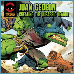 Ep 319 - Juan Gedeon - Jurassic League