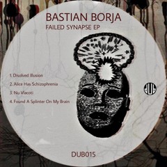 Bastian Borja -  Found A Splinter On My Brain snippet