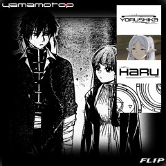 Yorushika - Haru(Yamamoto - P Flip)