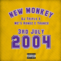 MC's Ronez & Trance DJ Triple X - New Monkey 3rd July 2004