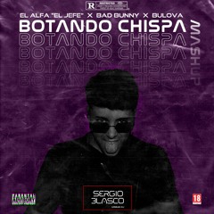 Botando Chispa - El Alfa x Bad Bunny x Bulova (Sergio Blasco Mashup)