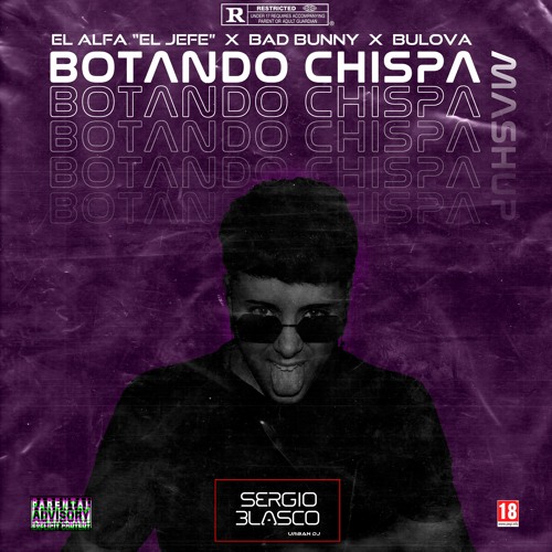 Botando Chispa - El Alfa x Bad Bunny x Bulova (Sergio Blasco Mashup)