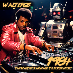 1984 The Walter's Homage to House Music