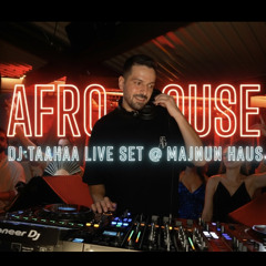 DJ Taahaa Live Set @ Majnun Haus ( Afro House )