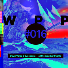 Davin Varda & Buscadora - all the Weather PeoPle