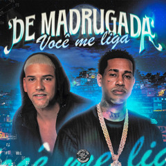 DE MADRUGADA VOCÊ ME LIGA - MC ROGÊ ((FP DO TREM BALA))