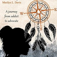 [Access] EPUB KINDLE PDF EBOOK Finding North: A Journey from Addict to Advocate by  Marilyn Davis �