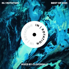 Best of IN / ROTATION: 2021 (Mixed by Cloverdale)