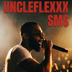 UncleFlexxx - SMS (SAM & RUBTSOV BLEND)
