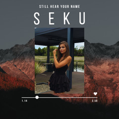Seku - Still Hear Your Name