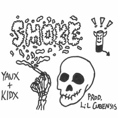 SMOKE W/ KIDx (PROD. LiL CUBENSIS)IG: @yyyaux @soskidx @_cubensis_