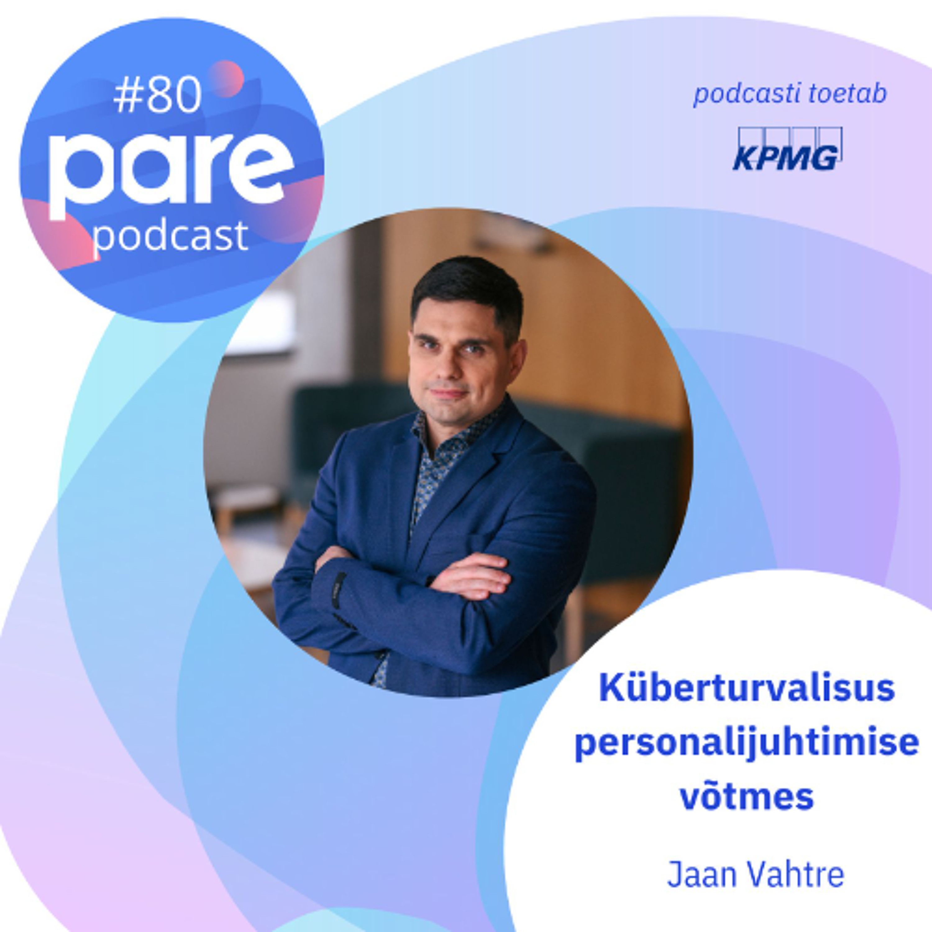 PARE Podcast #80 Küberturvalisus personalijuhtimise võtmes