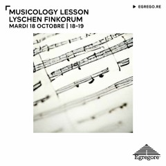 Musicology Lesson - Lyschen Finkorum (Octobre 2022)