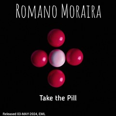 Romano Moraira - Take the Pill (Original Mix)