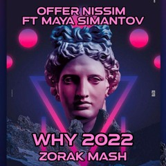 Offer Nissim Ft Maya Brian Solis Roger Grey - Why (Zorak Mash) Free Download