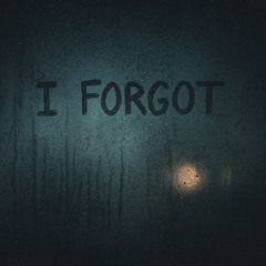 I Forgot