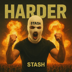 STASH - HARDER