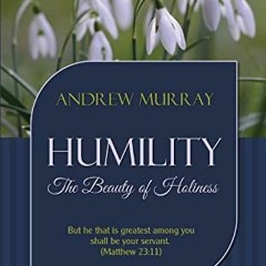 ( z5iS ) Humility: The Beauty of Holiness (Updated and Annotated) by  Andrew Murray &  H. Thomas ( l