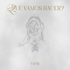 Que Vamos Hacer?
