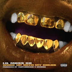 *+WOKE UP WITH MY GOLD$