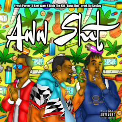 Aww Shxt x Rich The Kid x Kari Wam 🏂