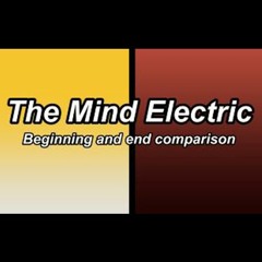 The Mind Electric BEGINNING AND END COMPARISON - Played Simultaneously LR