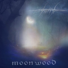 Moonwood |  Elenniyah | Epic Fantasy Music