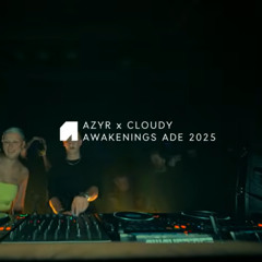 Azyr x Cloudy | Awakenings ADE 2025