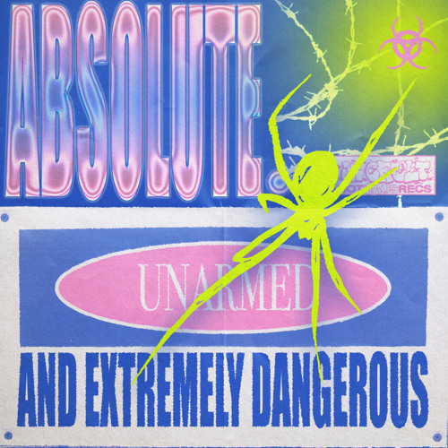ABSOLUTE. - Unarmed and Extremely Dangerous