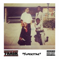T - K.A.S.H. "Superstar"