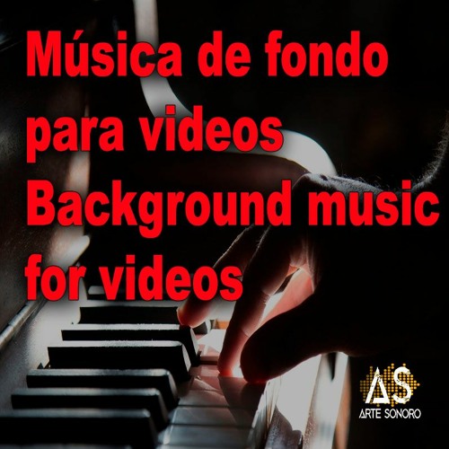 Stream Arte Sonoro | Listen to Música de fondo para videos - Catálogo Arte  Sonoro playlist online for free on SoundCloud